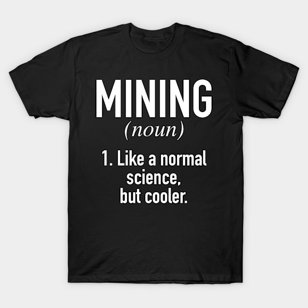 Mining - Funny Miner Definition T-Shirt by winwinshirt